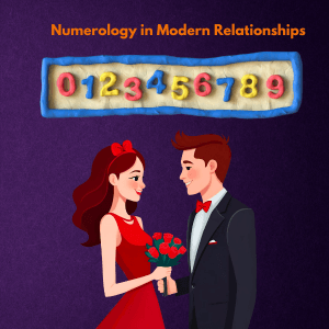 NUMEROLOGY IN MODERN RELATIONSHIP